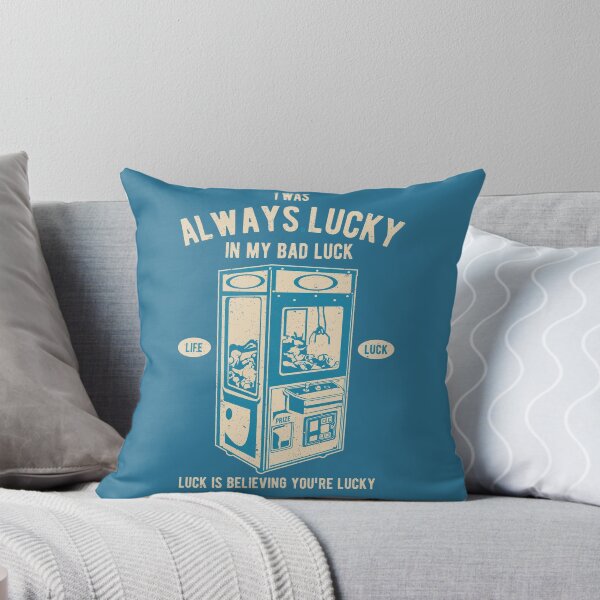 Item preview, I Was Always Lucky In My Bad Luck designed and sold by myronmhouse.