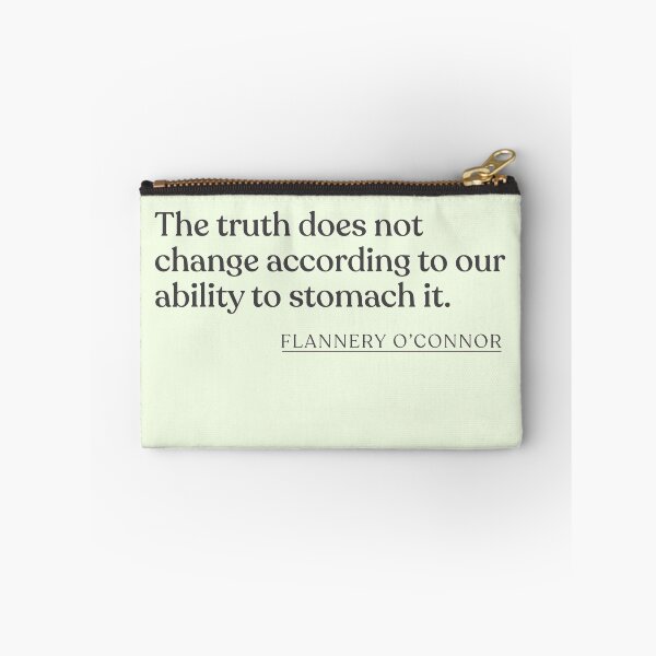 Item preview, Flannery O'Connor - The truth does not change according to our ability to stomach it. designed and sold by BookQuoteMerch.