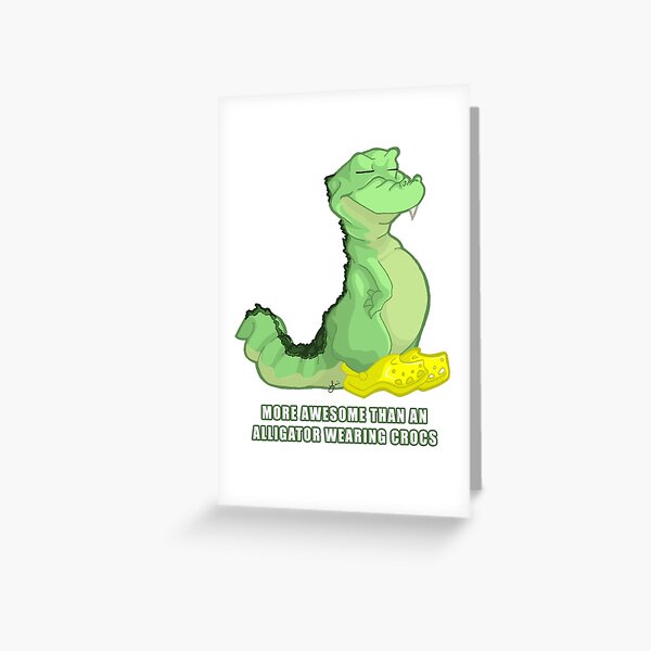'Gator Wearing Crocs Greeting Card