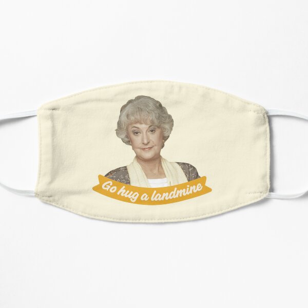 Go Hug A Landmine – Dorothy, The Golden Girls Flat Mask