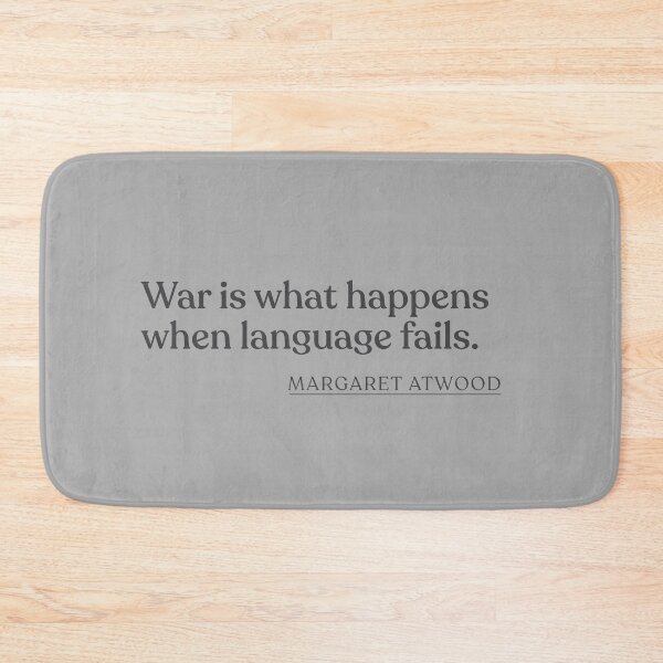 Item preview, Margaret Atwood - War is what happens when language fails. designed and sold by BookQuoteMerch.