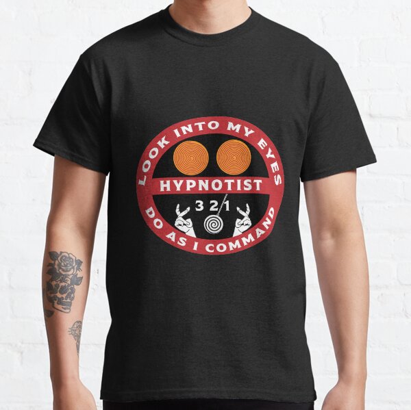 Hypnotist - Hypnosis Gifts - Funny Hypnosis - Therapist Gifts - Hypnotic - Fun Classic T-Shirt