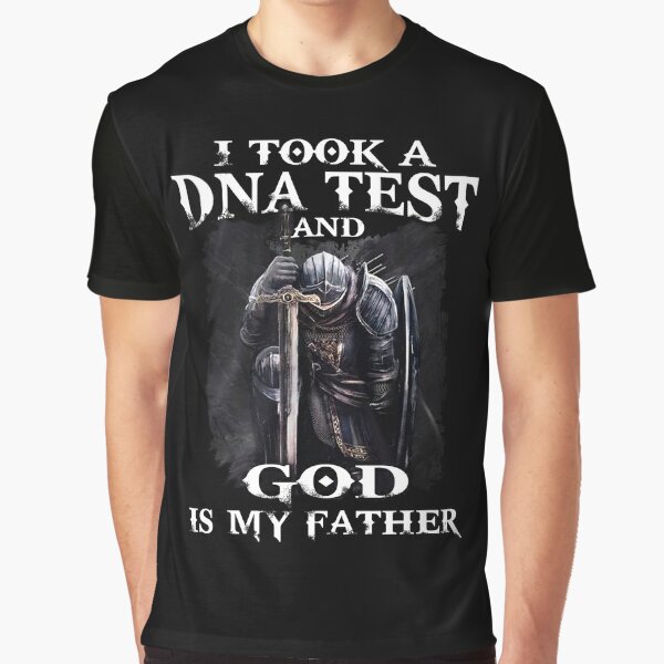 I Took a DNA Test and God is my Father Design Christian Warrior T