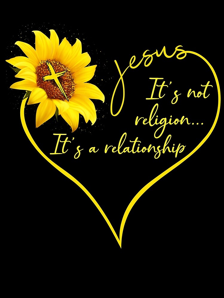 jesus it's not religion it's a relationship