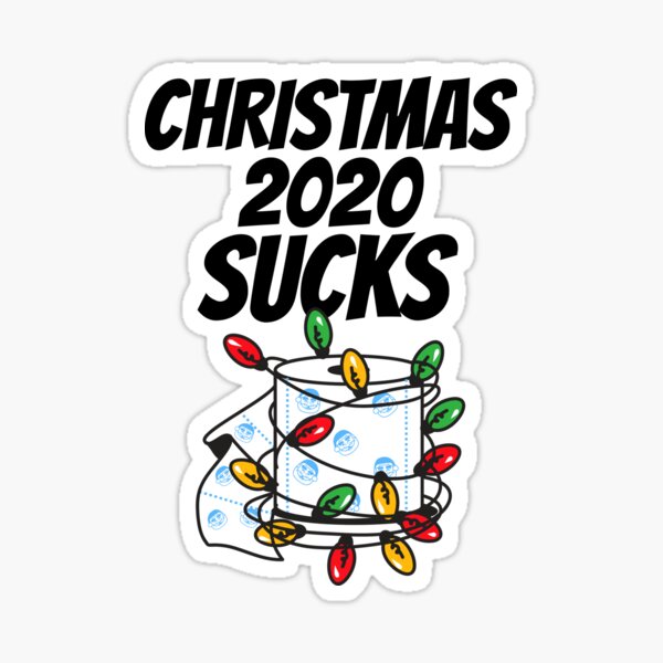 Christmas 2020 sucks Sticker