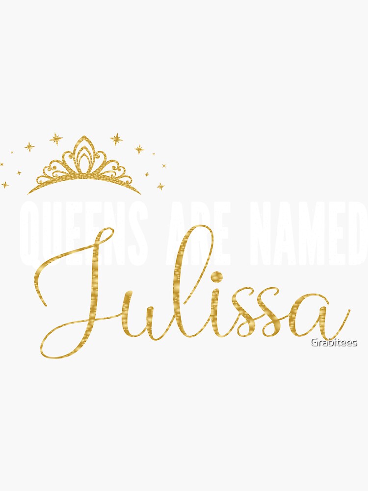 Queens Are Named Julissa T-Shirt Queens Are Named Julissa T-Shirt