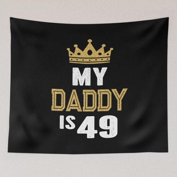 Item preview, My Daddy is 49 Years Old 49th Dad's Birthday Gift For Him design designed and sold by Grabitees.