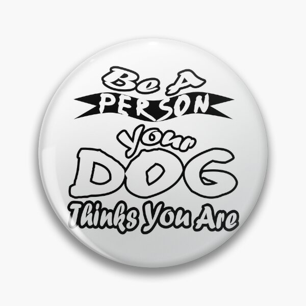 Artikelvorschau, Sei eine Person, die dein Hund für dich hält entworfen und verkauft von GetThatStuff.