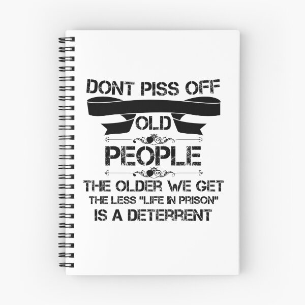 Item preview, DON'T PISS OFF OLD PEOPLE - THE OLDER WE GET THE LESS LIFE designed and sold by beruc.