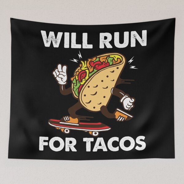 Item preview, Will Run For Tacos designed and sold by Blaacklight.