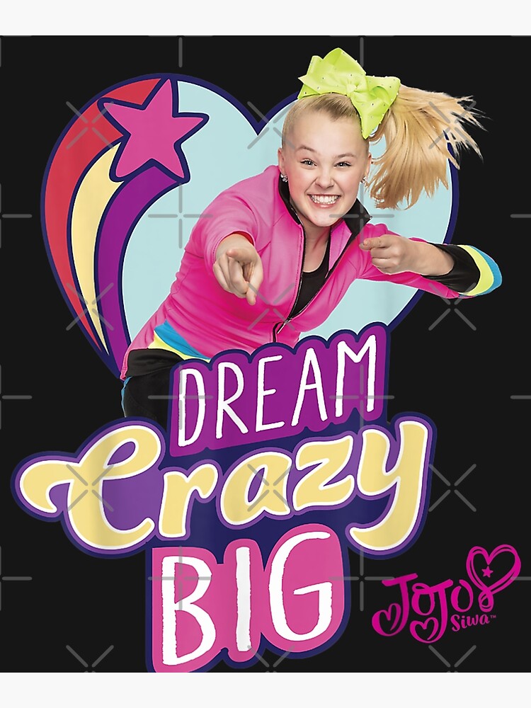 Nickelodeon Jojo Siwa Dream Crazy Big Poster For Sale By Sarwatsheikh Redbubble 7268