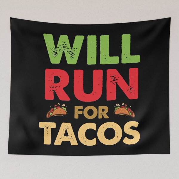 Item preview, Will Run For Tacos designed and sold by Blaacklight.