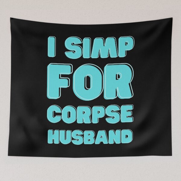 Item preview, Simp for Corpse Husband designed and sold by narcocynic.