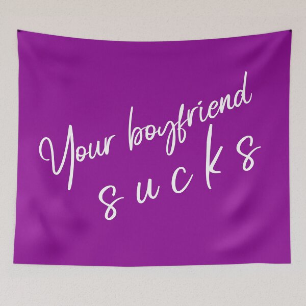 Item preview, Your boyfriend sucks designed and sold by ds-4.