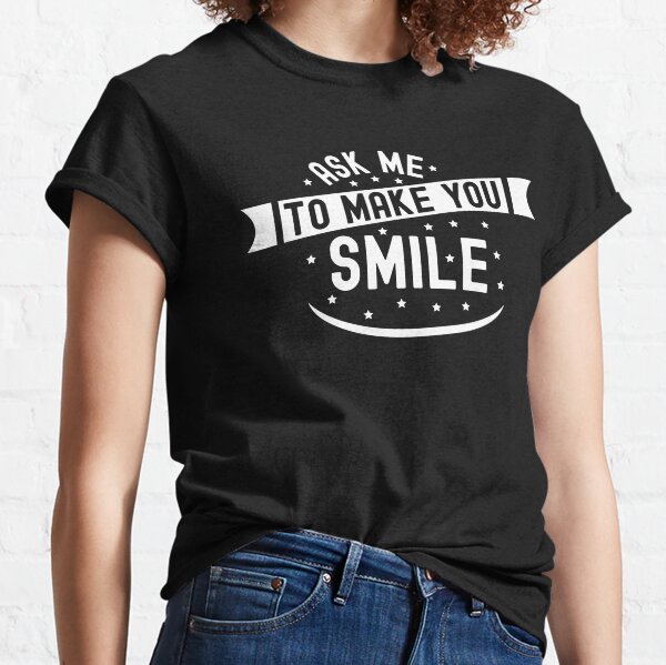 Item preview, Ask me to make you smile designed and sold by Statim.