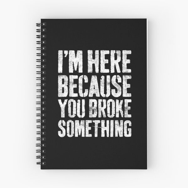 Item preview, I'm Here Because You Broke Something 2 designed and sold by reginaflatencan.