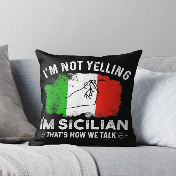 Item preview, Italy Flag I'm Not Yelling I'm Sicilian That's How We Talk designed and sold by reginaflatencan.
