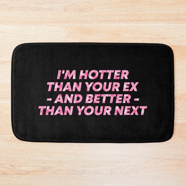 Item preview, I'm Hotter Than Your Ex And Better Than Your Next - Funny Ex Quotes designed and sold by T-shirt For You.