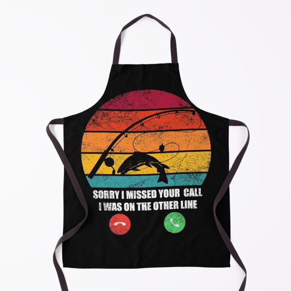 Item preview, Sorry I Missed Your Call I Was On Other Line Fishing Fisherman designed and sold by chanonnut.