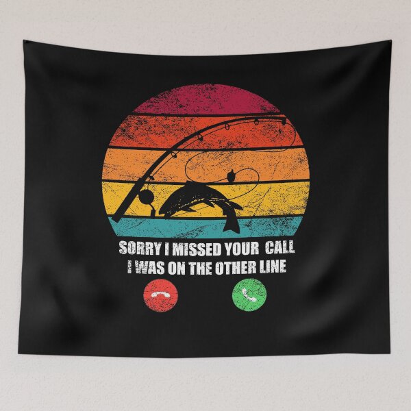 Item preview, Sorry I Missed Your Call I Was On Other Line Fishing Fisherman designed and sold by chanonnut.