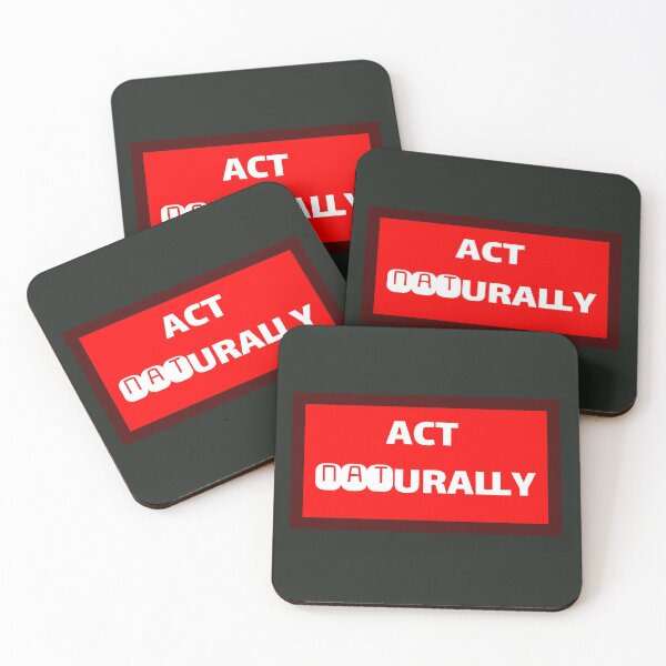 Item preview, Act Naturally designed and sold by QuotesDogma.