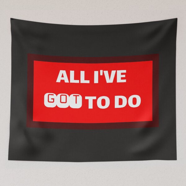 Item preview, All I've Got To Do designed and sold by QuotesDogma.
