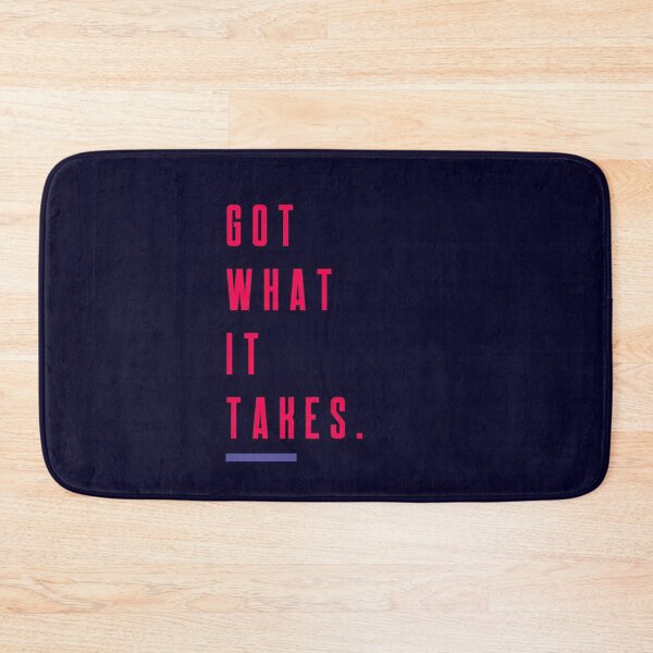Item preview, Got What It Takes designed and sold by Yourexpression.