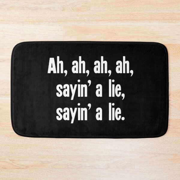 Item preview, Ah, Ah, Ah, Ah, Saying A Lie, Saying A Lie designed and sold by Good-Looking Corpse.