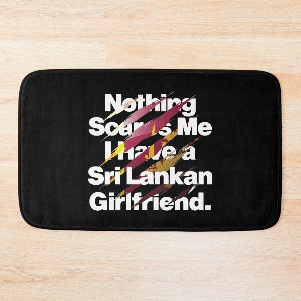 Item preview, Nothing Scares Me I Have a Sri Lankan Girlfriend designed and sold by elhefe.