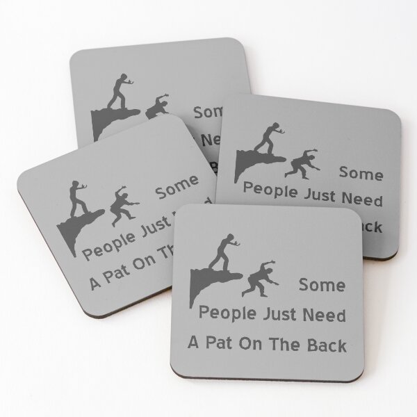 Item preview, Some People Just Need A Pat On The Back designed and sold by MJLdesigns.