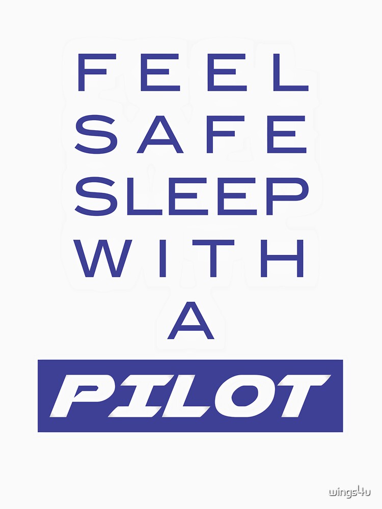 Model 19 - Feel Safe, Sleep With a Pilot by wings4u