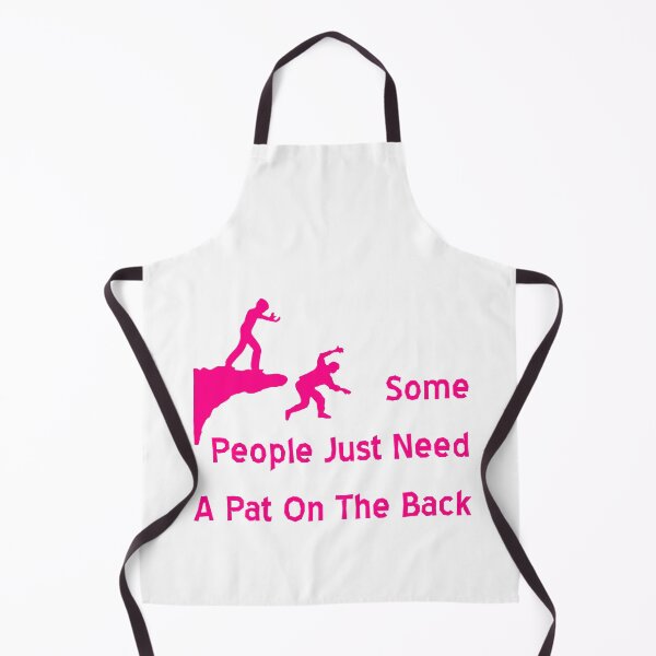 Item preview, Some People Just Need A Pat On The Back designed and sold by MJLdesigns.