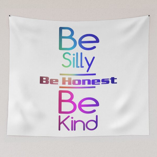Item preview, Be Silly, Be Honest, Be Kind Quote Inspire Motivate designed and sold by Mary Riley.