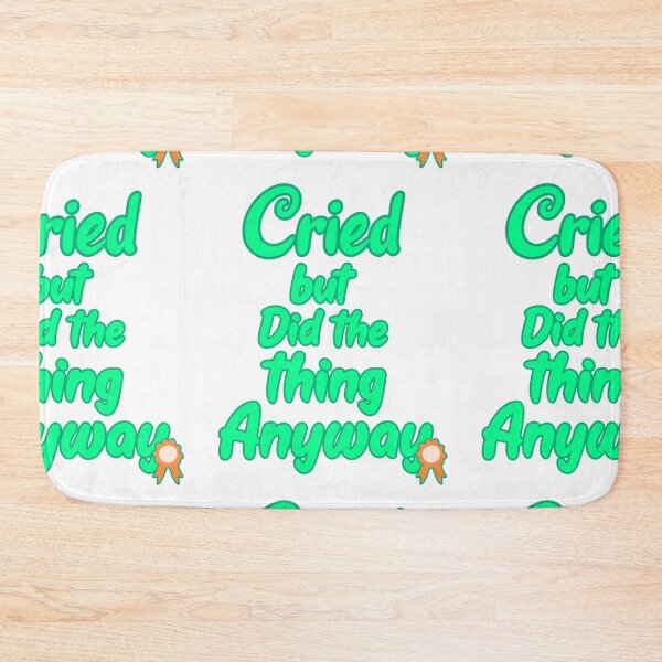 Item preview, Cried but did the thing anyway designed and sold by AdelDa19.