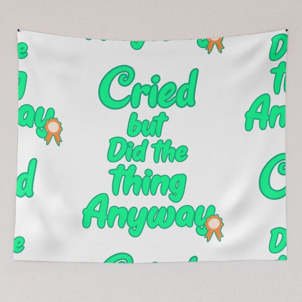 Item preview, Cried but did the thing anyway designed and sold by AdelDa19.