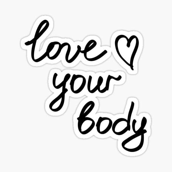 "Body positive concept, hand drawn love your body lettering. " Sticker