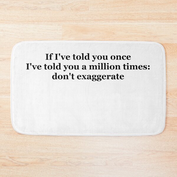 Item preview, If I've told you once exaggeration saying designed and sold by 6059.