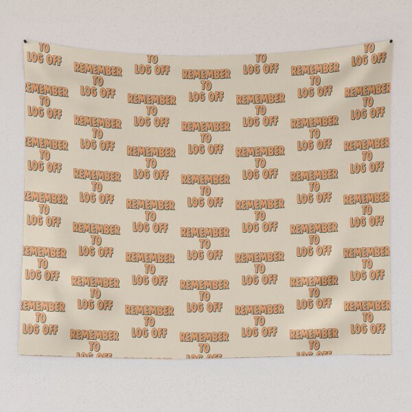 Item preview, remember to log off designed and sold by tiredninny.