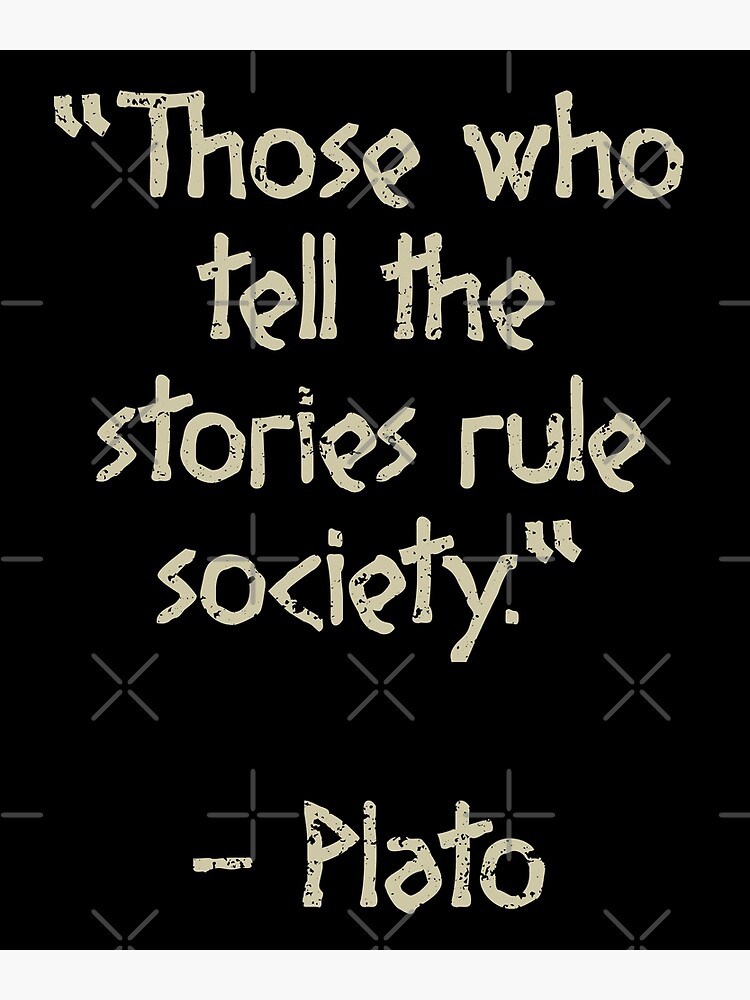 Carte De Vœux Citation De Platon Ceux Qui Racontent Les Histoires Gouvernent La Societe Philosophie De La Vie Connaissance Sagesse De Platon Par Ey Jumpman Redbubble