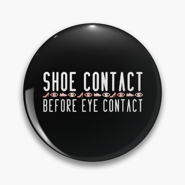 Item preview, Shoe Contact Before Eye Contact designed and sold by JackCurtis1991.