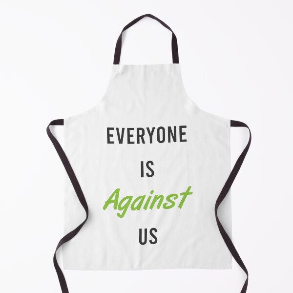 Item preview, Everyone Is Against Us designed and sold by MJLdesigns.