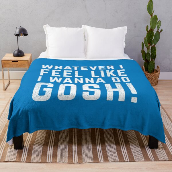 Item preview, Whatever I feel like I wanna do, GOSH! designed and sold by Primotees.