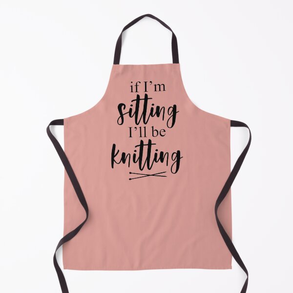 Item preview, If I'm Sitting I'll be Knitting Funny Slogan designed and sold by CreativeTwins.