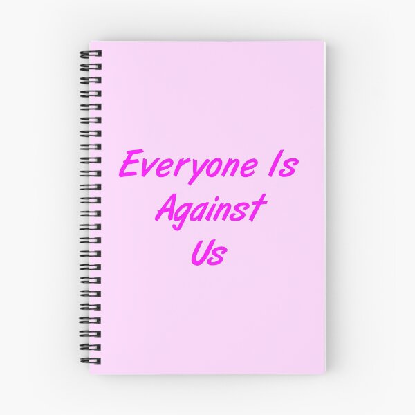 Item preview, Everyone Is Against Us designed and sold by MJLdesigns.