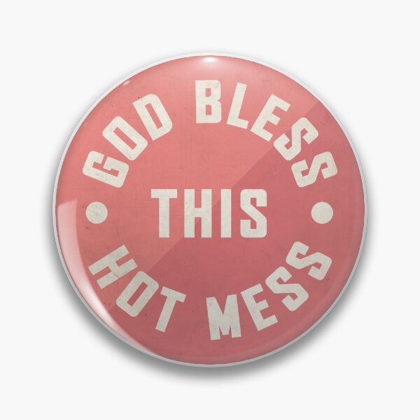 Item preview, God Bless this Hot Mess - Pink designed and sold by VivtheFish.