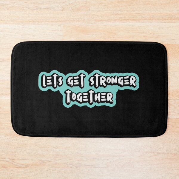 Item preview, Lets Get Stronger Together designed and sold by kindxinn.