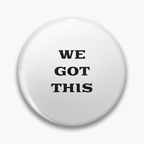 Item preview, WE GOT THIS - motivational slogan designed and sold by Inspirationmotivation.