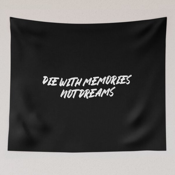 Item preview, Die With Memories Not Dreams - Positive Life Quote designed and sold by Vitrina ⭐⭐⭐⭐⭐.