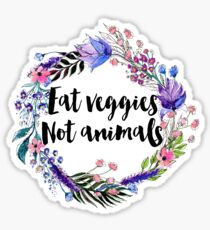 Eat Veggies Not Animals Sticker