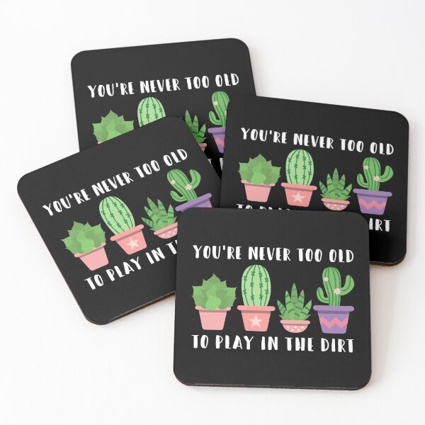 Item preview, You're Never Too Old To Play In The Dirt Funny Gardening designed and sold by Vanover Designs.